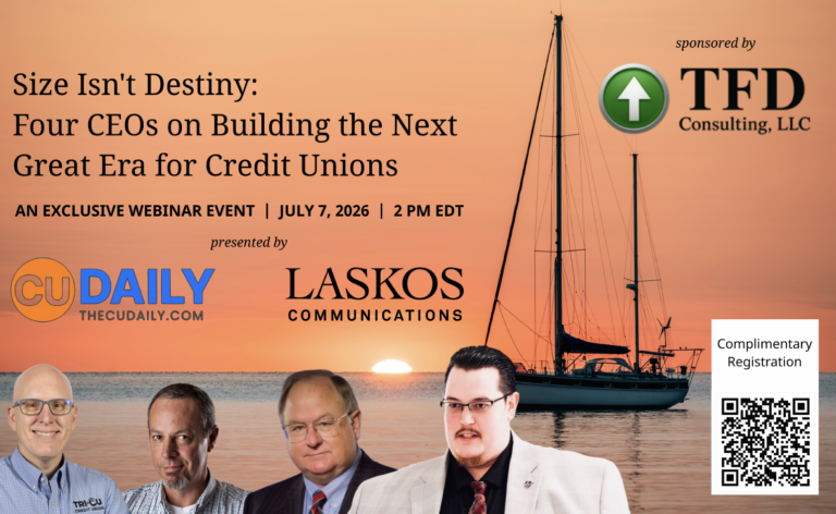 ‘Size Isn’t Destiny’: Four CEOs to Share Their Perspectives During Free Webinar on Building the Next Great Era for Credit Unions