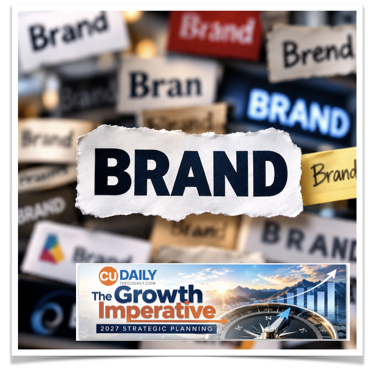 In Planning for 2027, Don’t Overlook the Value of a Clear, Consistent Brand: A CU Daily Series